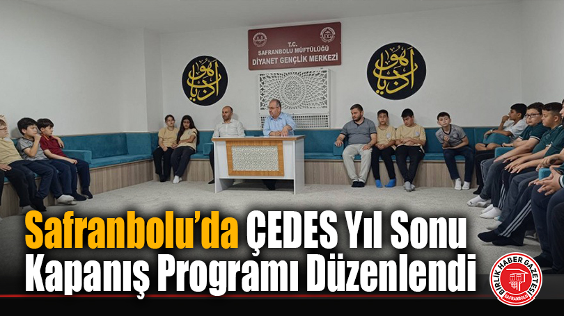 Safranbolu’da ÇEDES Yıl Sonu Kapanış Programı Düzenlendi