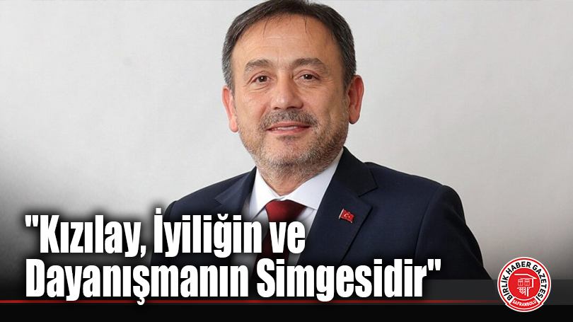 Milletvekili Ali Keskinkılıç’tan Türk Kızılayı’na 158. Yıl Kutlama Mesajı