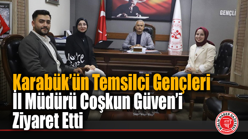 Karabük’ün Temsilci Gençlerinden İl Müdürü Coşkun Güven’e Ziyaret: Ankara Deneyimlerini Paylaştılar