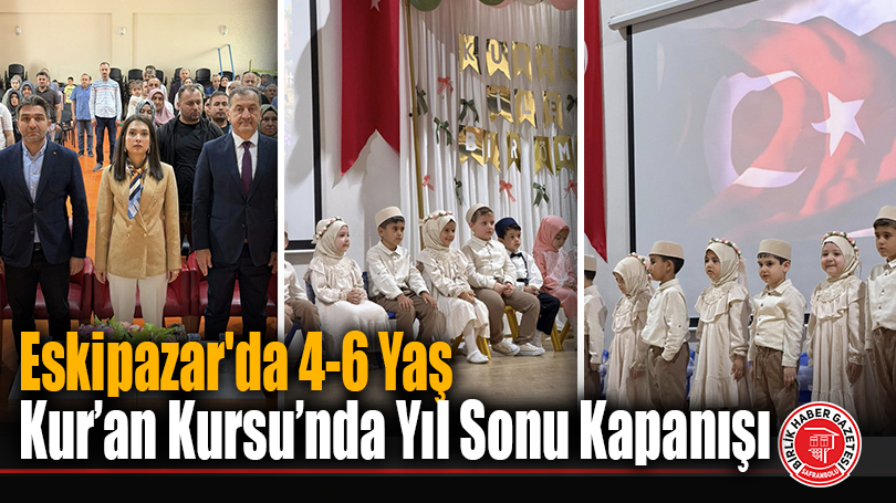Eskipazar’da 4-6 Yaş Kur’an Kursu’nda Yıl Sonu Kapanışı