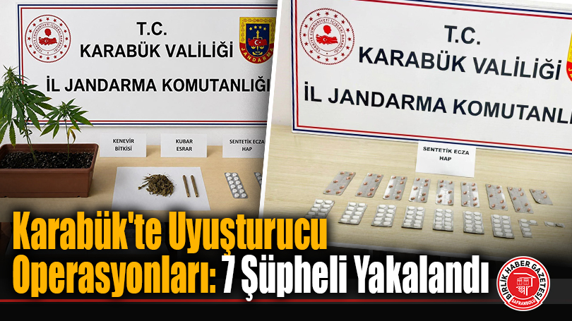 Karabük’te Uyuşturucu Operasyonları: 7 Şüpheli Yakalandı