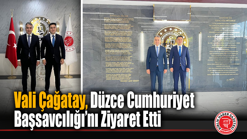 Vali Oktay Çağatay, Düzce Cumhuriyet Başsavcılığı’nı Ziyaret Etti