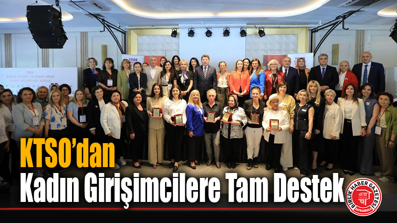 Karabük Ticaret ve Sanayi Odası’ndan Kadın Girişimcilere Tam Destek