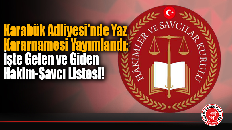 Karabük Adliyesi’nde Yaz Kararnamesi Yayımlandı