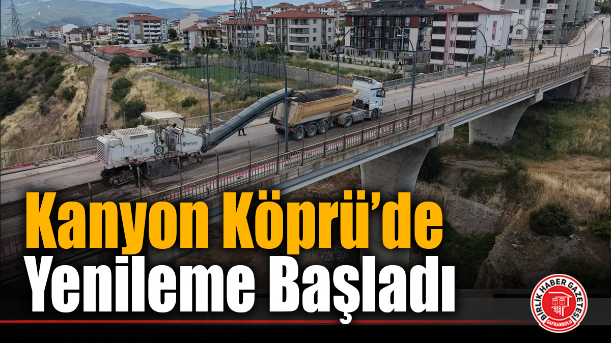 Kanyon Köprü Trafiğe Kapandı: Büyük Modernizasyon Başladı