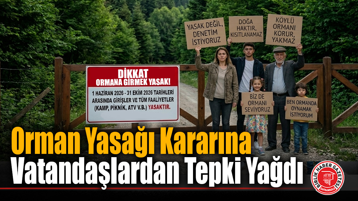 Orman Yasağı Kararına Vatandaşlardan Tepki Yağdı
