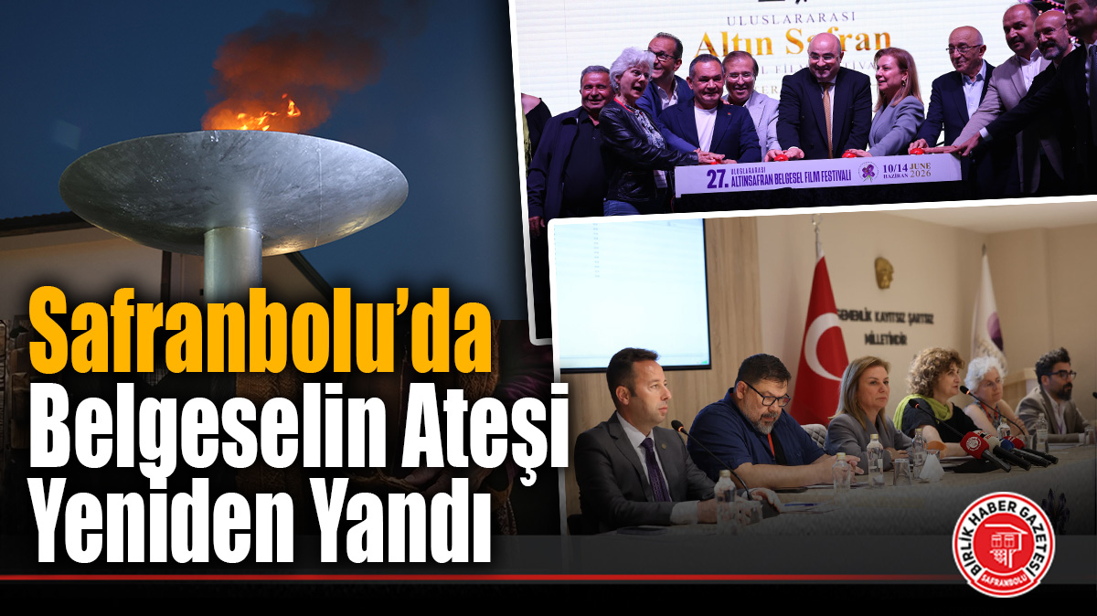 Safranbolu’da Belgeselin Ateşi Yeniden Yandı