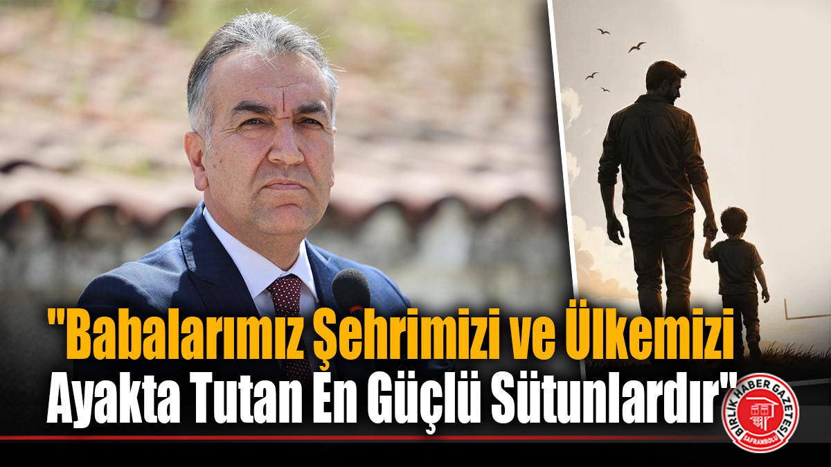 Karabük Valisi Oktay Çağatay’dan Babalar Günü Mesajı