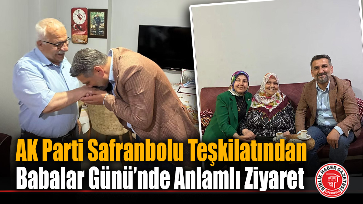 AK Parti Safranbolu Teşkilatından Babalar Günü’nde Şehit Ailesine Anlamlı Ziyaret