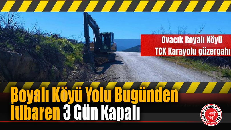Boyalı Köyü Yolu Bugünden İtibaren 3 Gün Kapalı