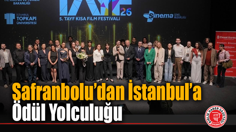 Safranbolu’dan İstanbul’a Ödül Yolculuğu