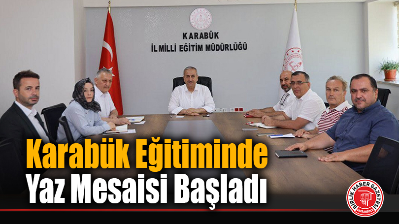 Karabük Eğitiminde Yaz Mesaisi Başladı