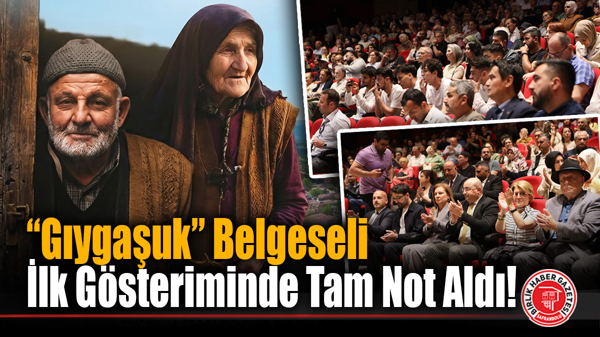 Safranbolu’nun Hafızası “Gıygaşuk” Belgeseli İlk Gösteriminde Tam Not Aldı!