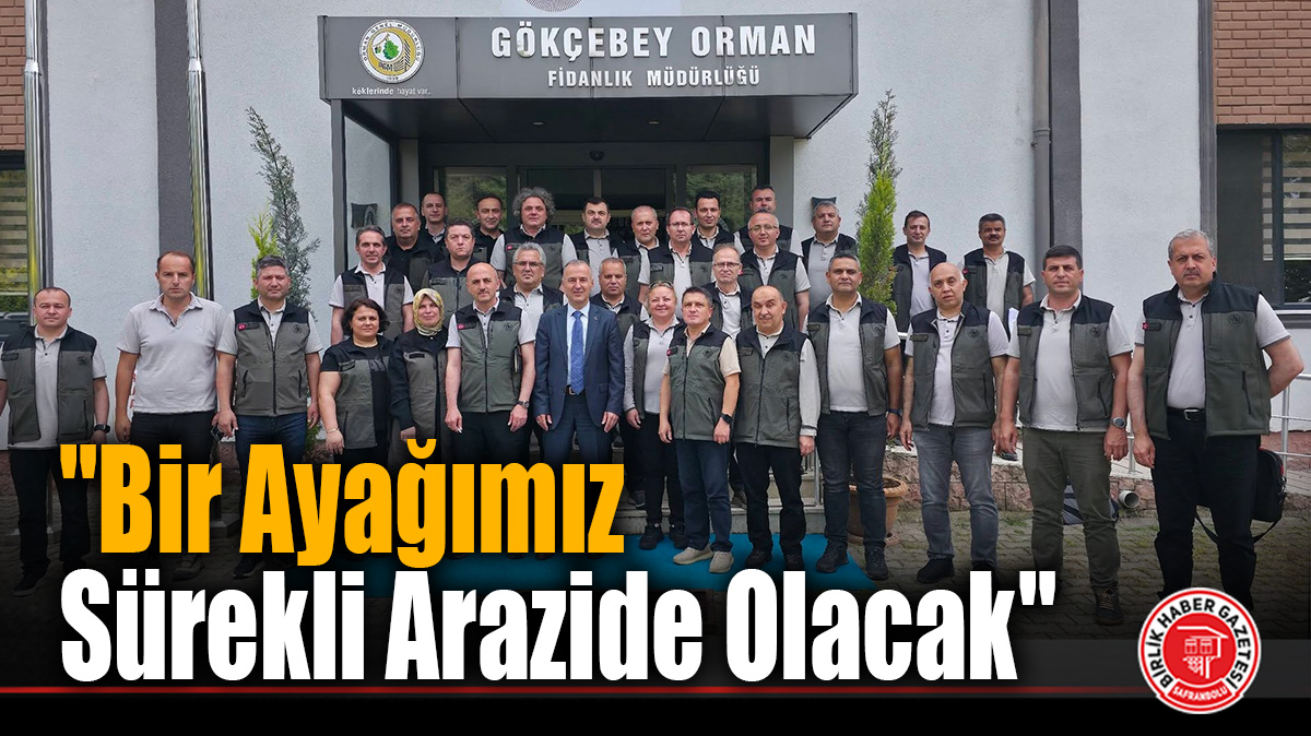 Orman Bölge Müdürlüğü’nden Gökçebey’de Stratejik Toplantı: “Bir Ayağımız Sürekli Arazide Olacak”