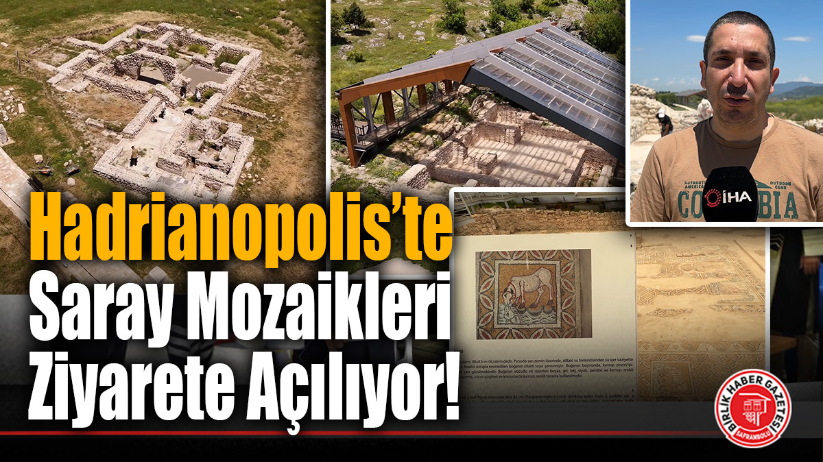 Hadrianopolis’te Saray Mozaikleri Ziyarete Açılıyor!