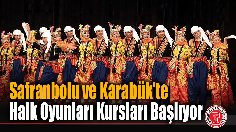 Safranbolu ve Karabük’te Halk Oyunları Kursları Başlıyor