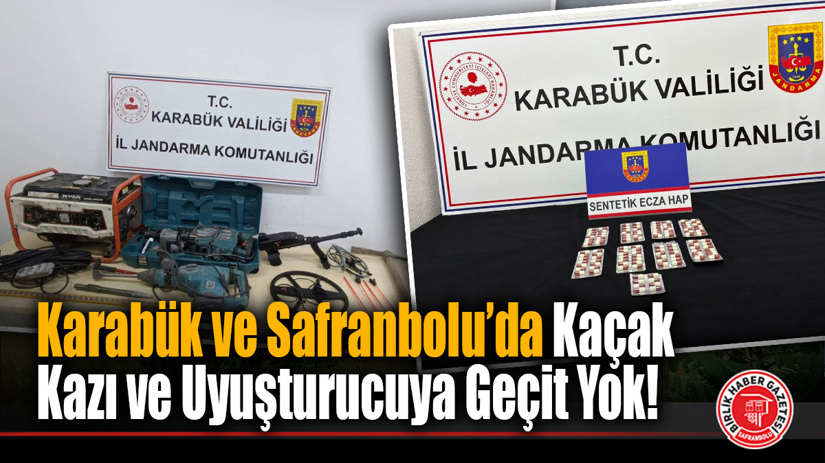 Karabük ve Safranbolu’da Kaçak Kazı ve Uyuşturucuya Geçit Yok!