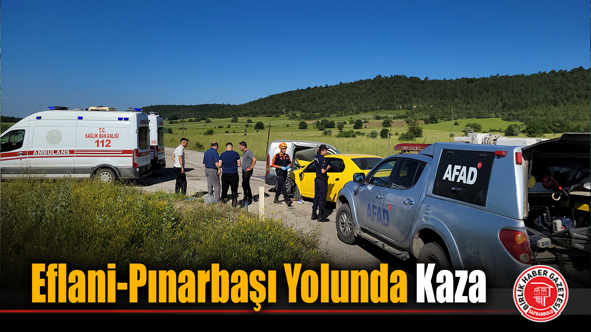 Eflani-Pınarbaşı Yolunda Feci Kaza