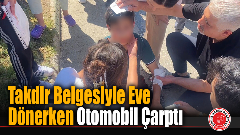 Takdir Belgesiyle Eve Dönerken Otomobil Çarptı