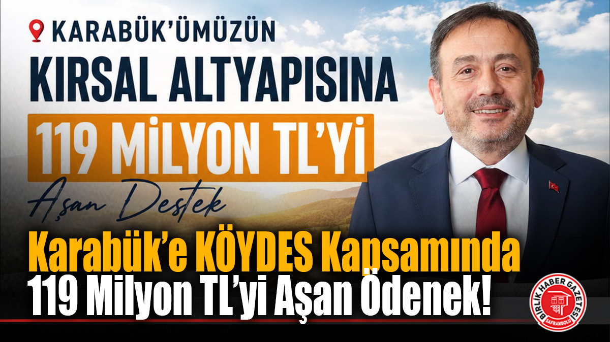 Karabük’e KÖYDES Kapsamında 119 Milyon TL’yi Aşan Ödenek!
