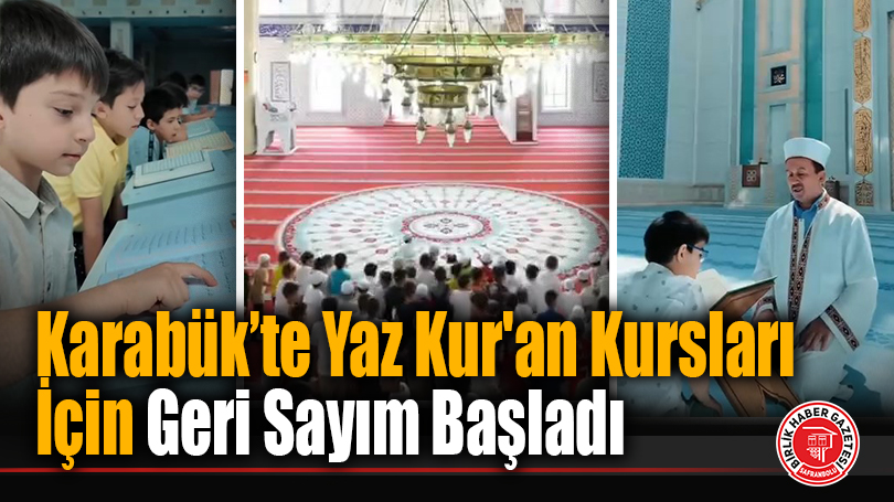 Karabük’te Yaz Kur’an Kursları İçin Geri Sayım Başladı