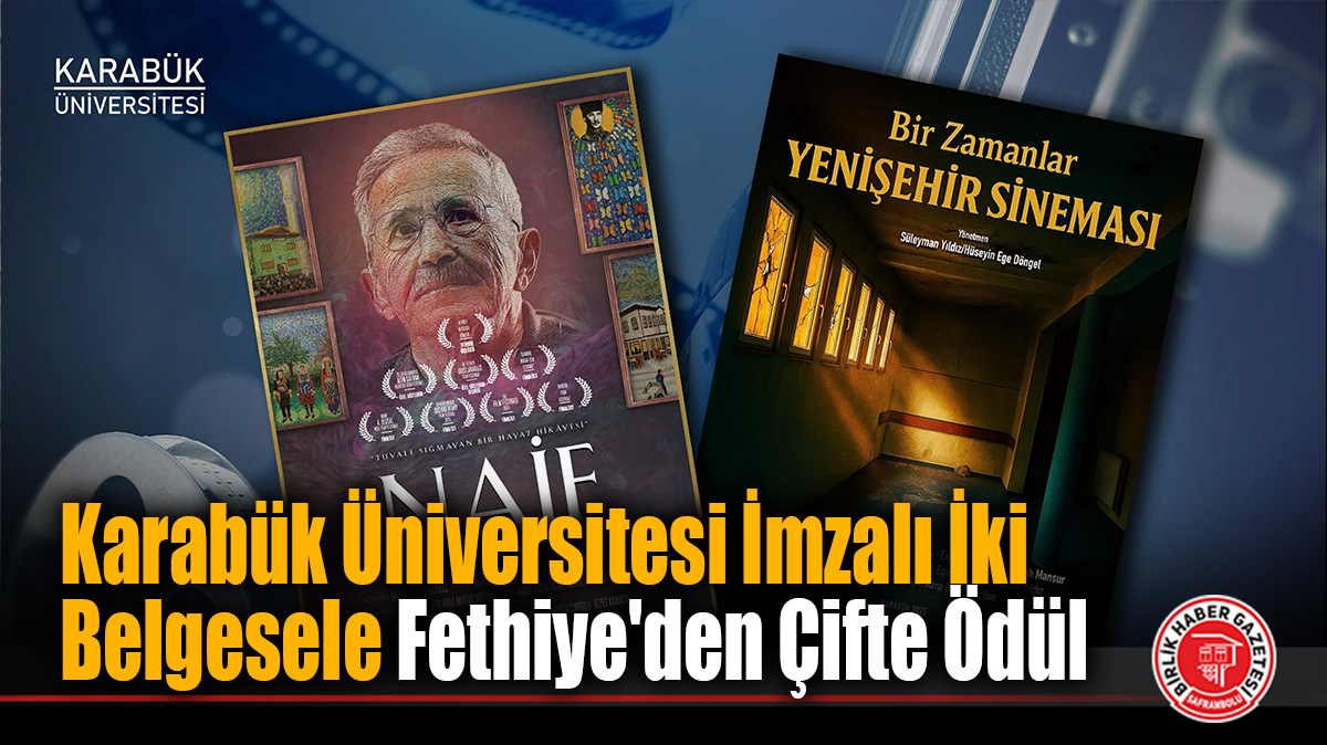 Karabük Üniversitesi İmzalı İki Belgesele Fethiye’den Ödül ve Övgü