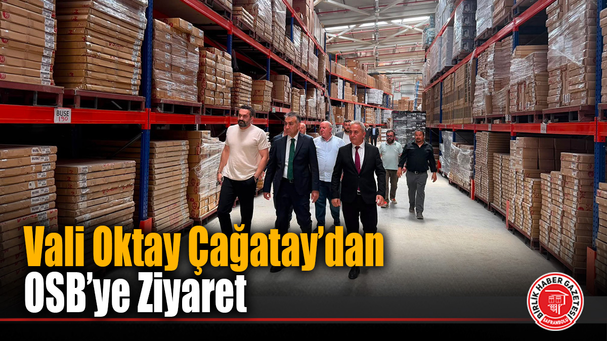 Vali Oktay Çağatay’dan OSB’ye Ziyaret