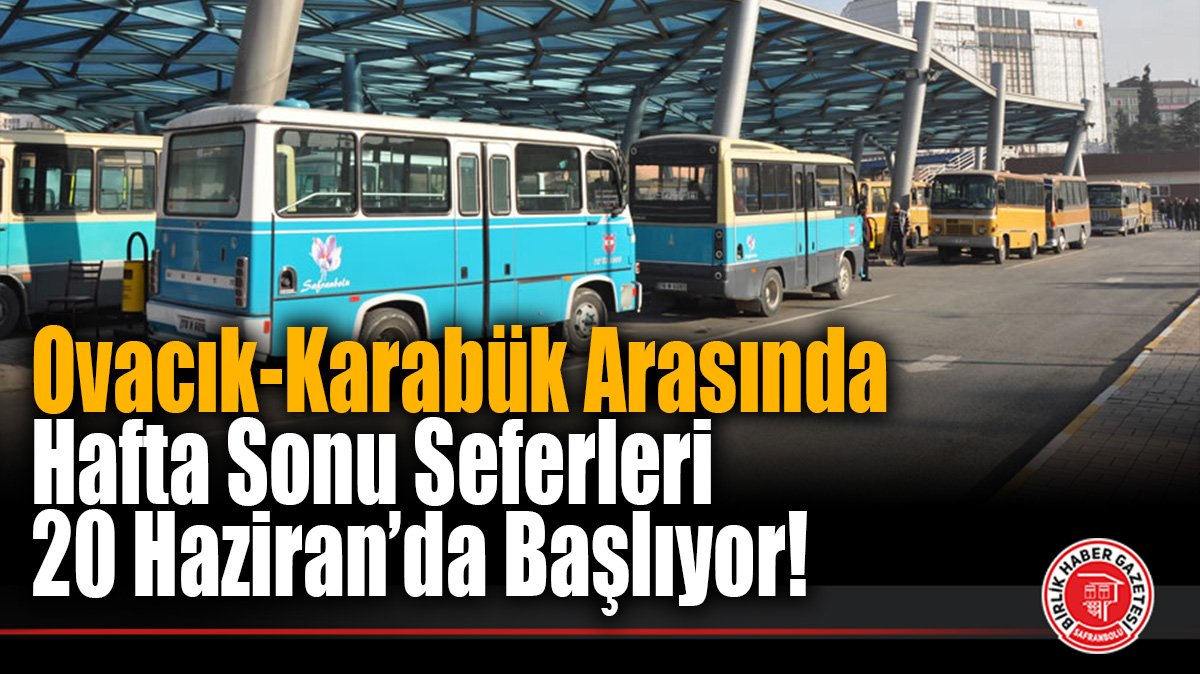 Ovacık-Karabük Arasında Hafta Sonu Seferleri 20 Haziran’da Başlıyor!