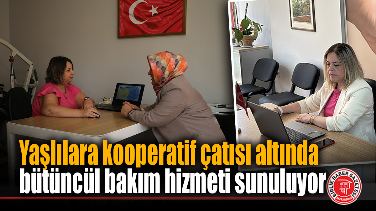 Yaşlılara kooperatif çatısı altında bütüncül bakım hizmeti sunuluyor