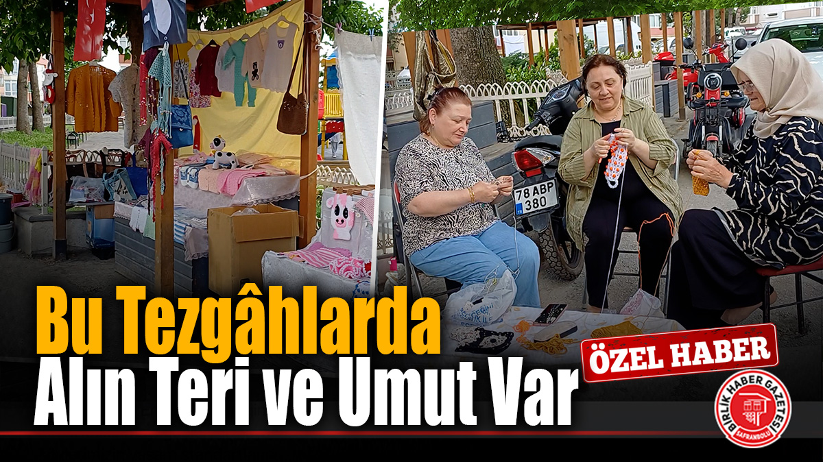 Safranbolu’nun Üreten Kadınlarından “Bir Ürün Alın, Bir Kadının Emeğine Değer Katın”