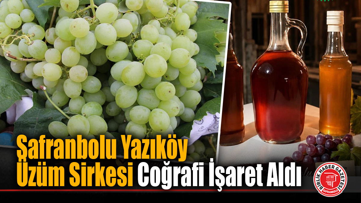 Safranbolu Yazıköy Üzüm Sirkesi Coğrafi İşaret Aldı