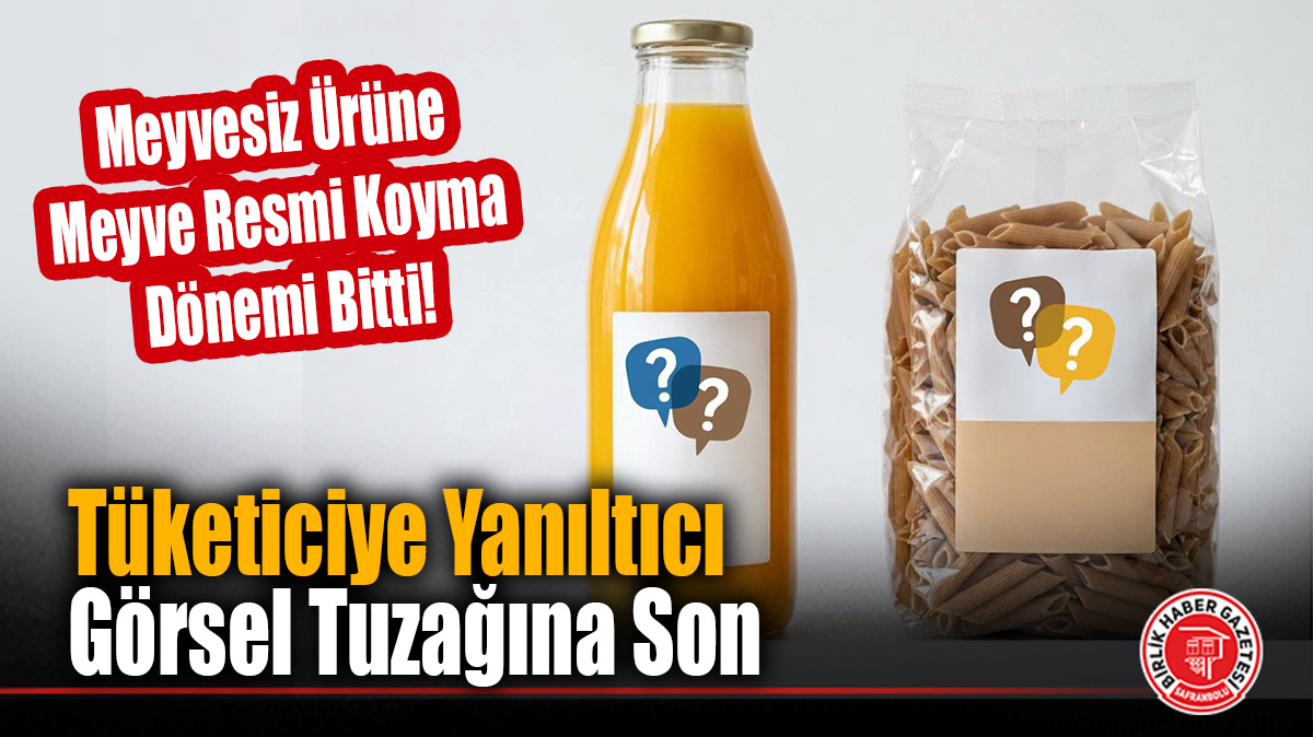Gıda Ambalajlarında yanıltıcı Görsellere Geçit Yok
