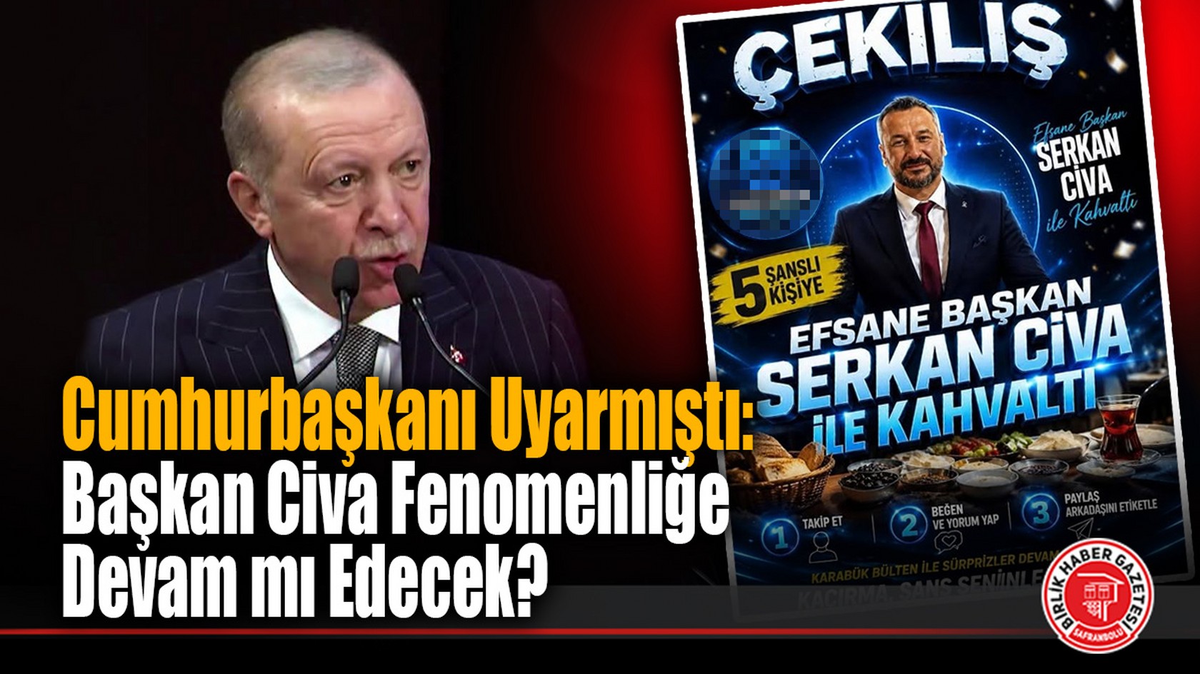 Cumhurbaşkanı Uyarmıştı: Başkan Civa Fenomenliğe Devam mı Edecek?
