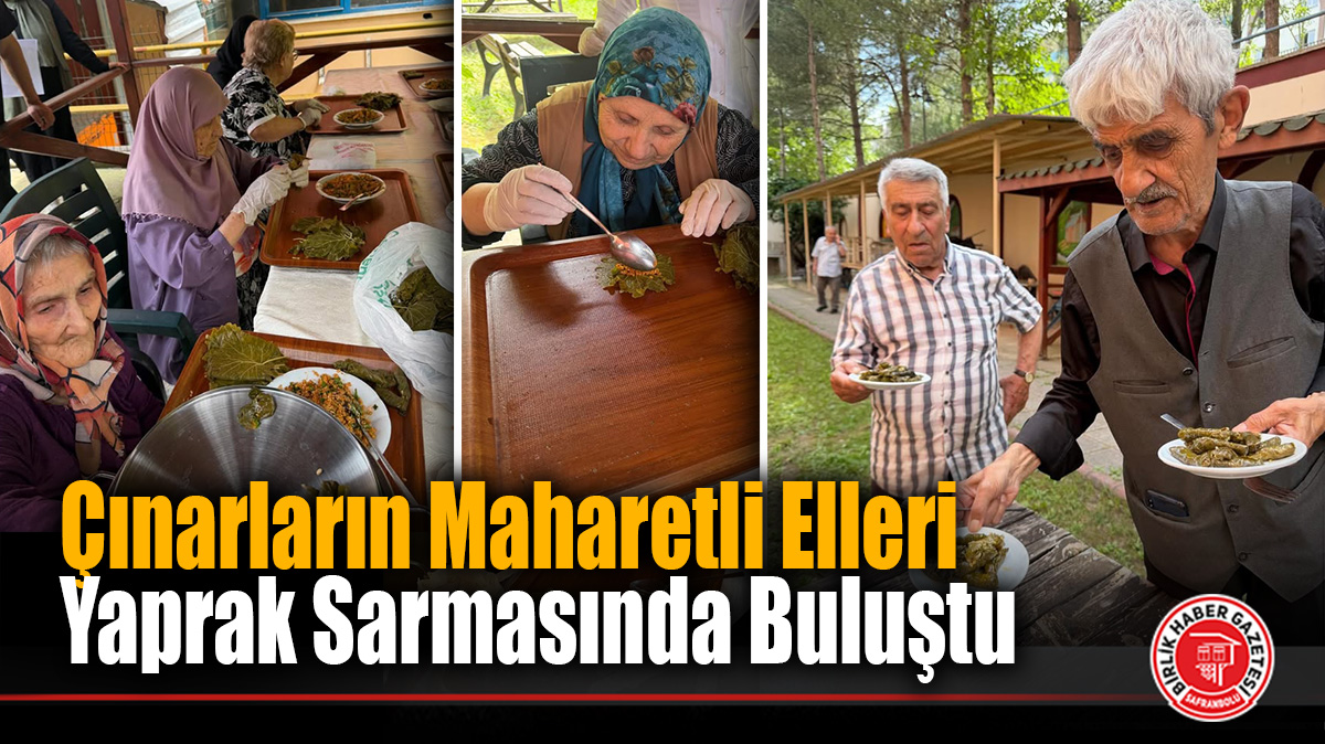 Yücel Huzurevi’nde Anlamlı Etkinlik: Çınarların Maharetli Elleri Yaprak Sarmasında Buluştu