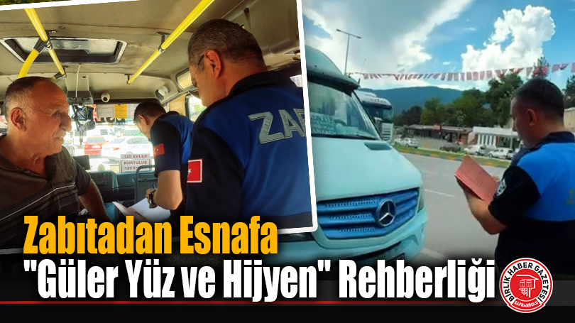 Zabıtadan Esnafa “Güler Yüz ve Hijyen” Rehberliği
