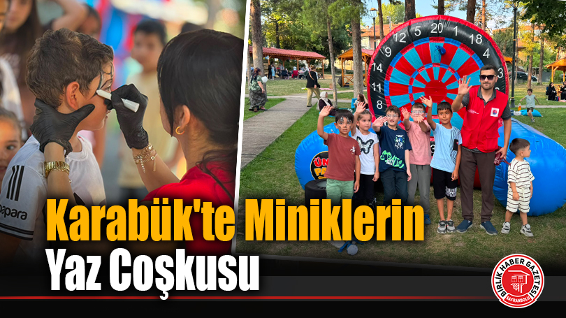 Karabük’te Miniklerin Yaz Coşkusu
