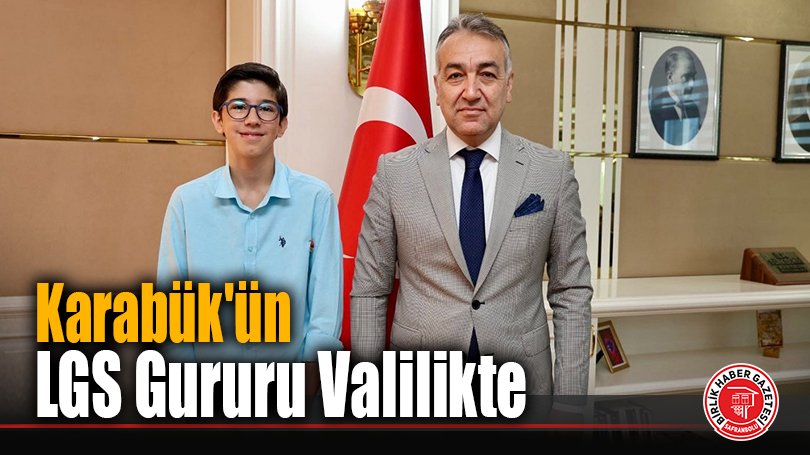 Karabük’ün LGS Gururu Valilikte