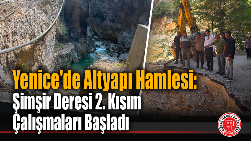 Yenice’de Altyapı Hamlesi: Şimşir Deresi 2. Kısım Çalışmaları Başladı