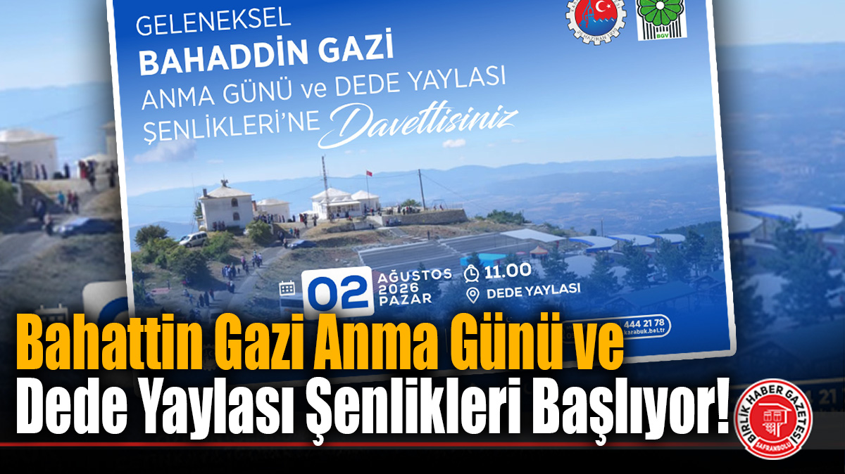 8 Yıl Sonra Bahattin Gazi Anma Günü ve Dede Yaylası Şenlikleri Başlıyor!