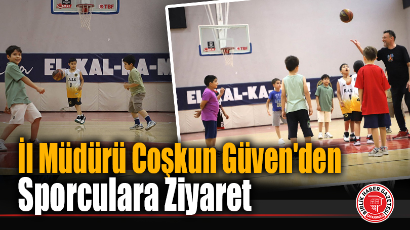 İl Müdürü Coşkun Güven’den Sporculara Ziyaret