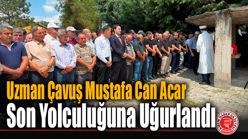 Uzman Çavuş Mustafa Can Acar Son Yolculuğuna Uğurlandı