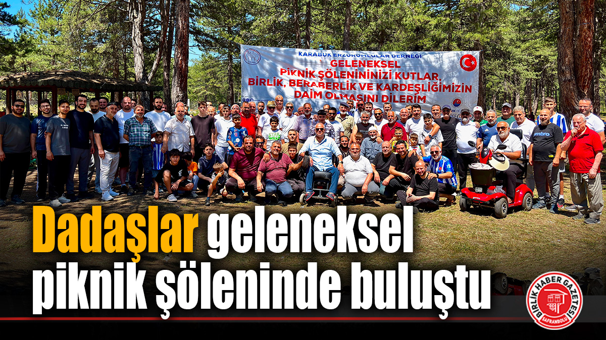 Dadaşlar geleneksel piknik şöleninde buluştu