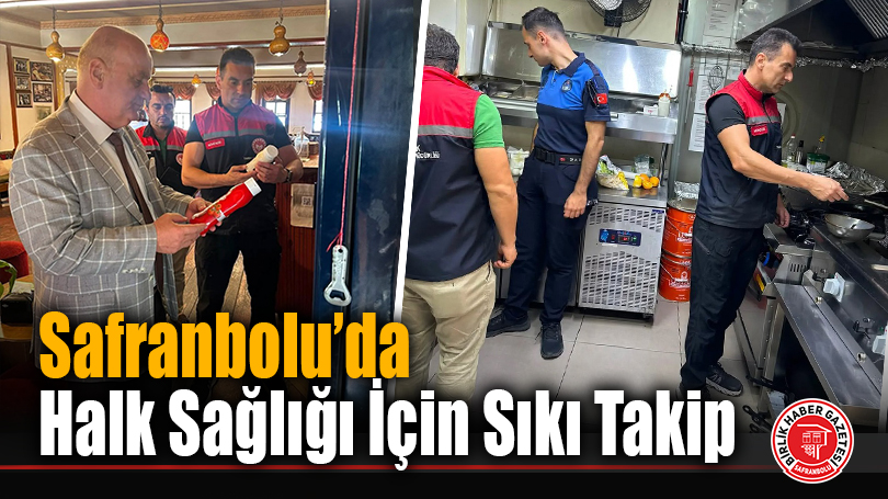 Safranbolu’da Halk Sağlığı İçin Sıkı Takip