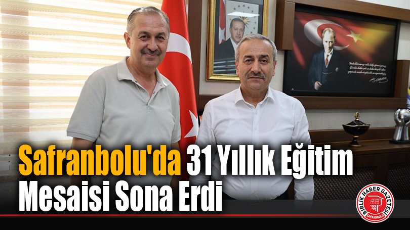 Safranbolu’da 31 Yıllık Eğitim Mesaisi Sona Erdi