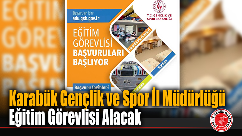 Karabük Gençlik ve Spor İl Müdürlüğü Eğitim Görevlisi Alacak