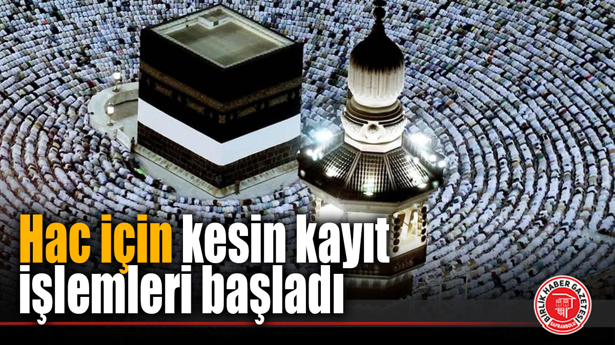 Hac için kesin kayıt işlemleri başladı