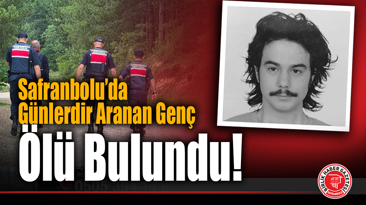 Safranbolu’da Acı Son: Günlerdir Aranan Üniversite Öğrencisi Ormanlık Alanda Ölü Bulundu