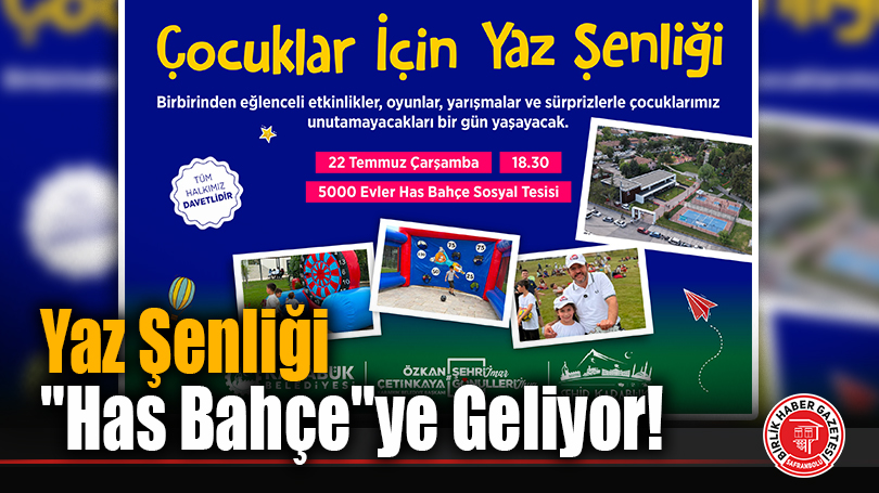 Yaz Şenliği “Has Bahçe”ye Geliyor!