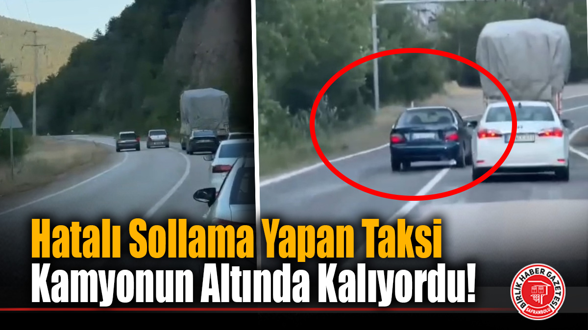 Hatalı Sollama Yapan Taksi Kamyonun Altında Kalıyordu!