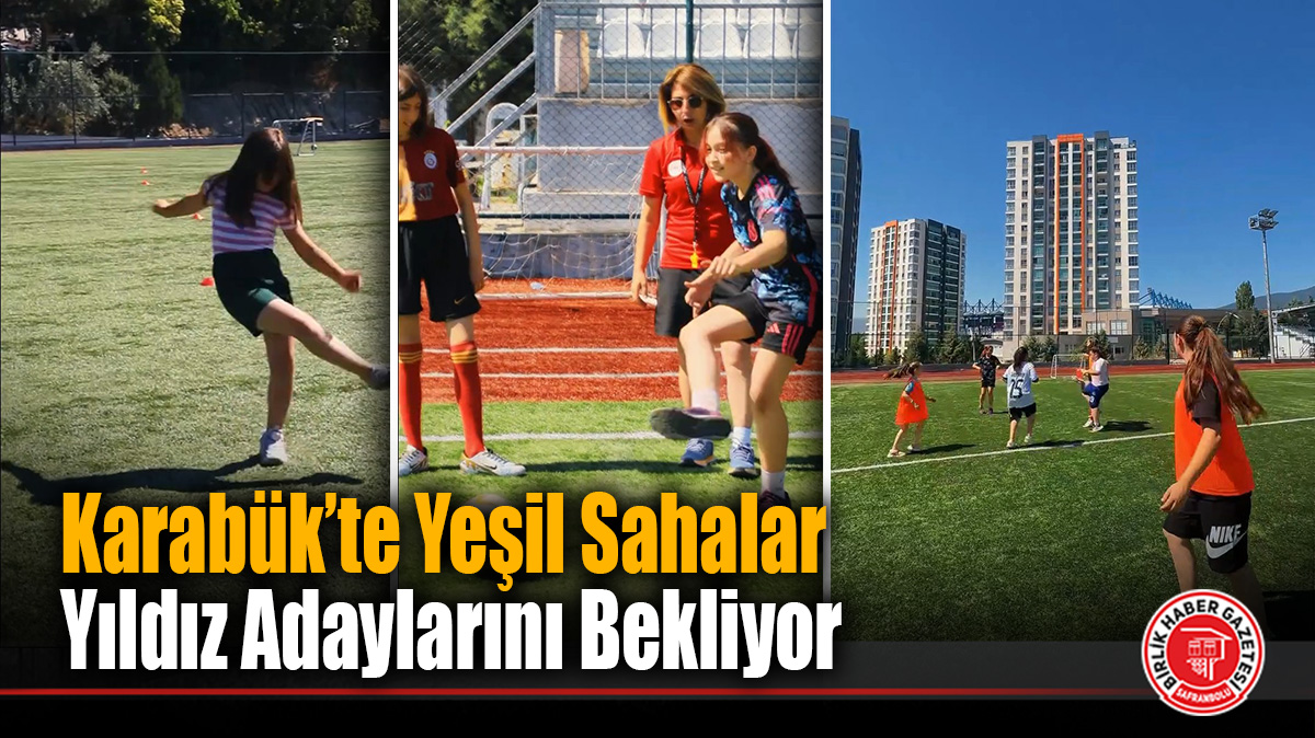 Karabük’te Yeşil Sahalar Yıldız Adaylarını Bekliyor